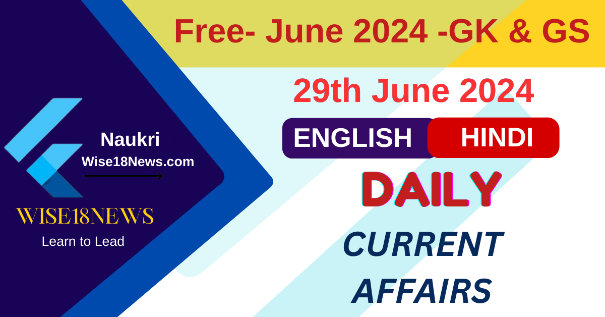 Current Affairs Today- 29th June 2024 | Daily GK Update