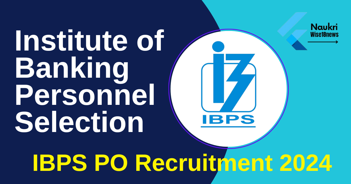 IBPS PO Recruitment 2024 Short Notification Out