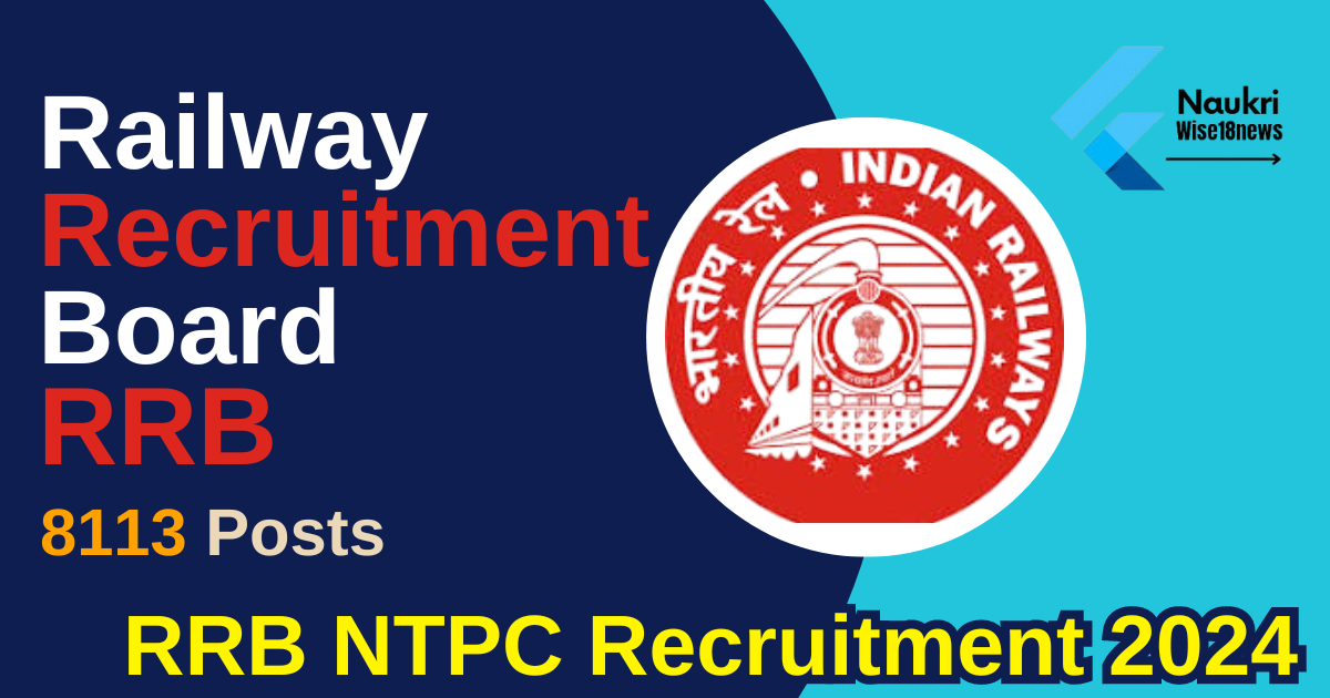 Railway Recruitment Board - RRB NTPC Recruitment 2024